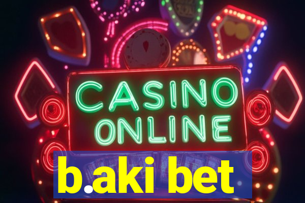 b.aki bet